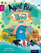 Oxford Reading Tree Story Sparks: Oxford Level 10: Agent Blue and the Super-Smelly Goo