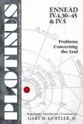 Plotinus Ennead IV.4.30-45 & IV.5: Problems Concerning the Soul: Translation, with an Introduction and Commentary