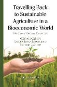 Travelling Back to Sustainable Agriculture in a Bioeconomic World