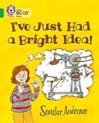 I've Just Had a Bright Idea!