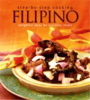 Step By Step Cooking : Filipino: Delightful Ideas For Everyday Meals