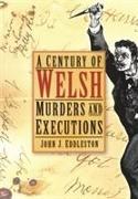 A Century of Welsh Murders and Executions