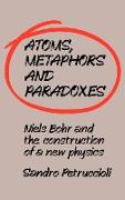 Atoms, Metaphors and Paradoxes