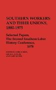 Southern Workers and Their Unions, 1880-1975