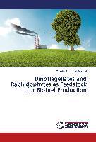 Dinoflagellates and Raphidophytes as Feedstock for Biofuel Production