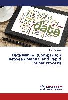 Data Mining (Comparison Between Manual and Rapid Miner Process)