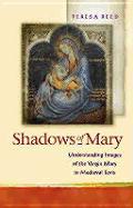 Shadows of Mary: Understanding Images of the Virgin Mary in Medieval Texts