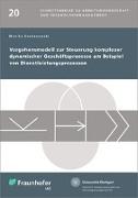 Vorgehensmodell zur Steuerung komplexer dynamischer Geschäftsprozesse am Beispiel von Dienstleistungsprozessen