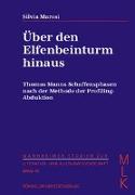 Über den Elfenbeinturm hinaus. Thomas Manns Schaffensphasen nach der Methode der Profiling-Abduktion