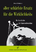 "Der schärfste Ersatz für die Wirklichkeit"