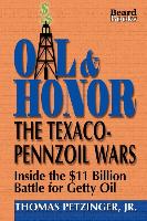 Oil & Honor: The Texaco-Pennzoil Wars, Inside the $11 Billion Battle for Getty Oil