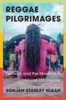 Reggae Pilgrimages: Festivals and the Movement of Jah People