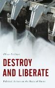 Destroy and Liberate