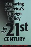 Preparing America's Foreign Policy for the Twenty-first Century