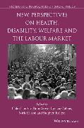 New Perspectives on Health, Disability, Welfare and the Labour Market