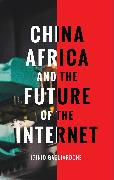 China, Africa, and the Future of the Internet