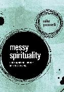 Messy Spirituality