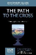 The Path to the Cross Discovery Guide