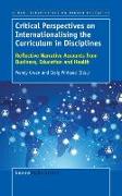 Critical Perspectives on Internationalising the Curriculum in Disciplines: Reflective Narrative Accounts from Business, Education and Health