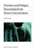 Fracture and Fatigue Emanating from Stress Concentrators