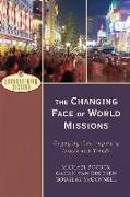 The Changing Face of World Missions - Engaging Contemporary Issues and Trends