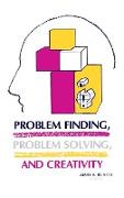 Problem Finding, Problem Solving, and Creativity