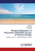 Photostabilization of Poly(vinyl Chloride)A Survey of Recent Studies