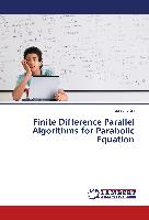 Finite Difference Parallel Algorithms for Parabolic Equation