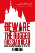 Beware the Rugged Russian Bear