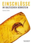 Einschlüsse im baltischen Bernstein