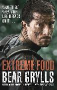 Extreme Food - What to Eat When Your Life Depends on it