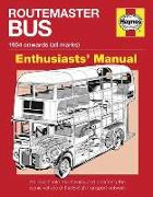 Routemaster Bus Manual - 1954 Onwards (All Marks): An Insight Into Maintaining and Operating the Iconic Vehicle of the British Transport Network