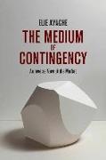 The Medium of Contingency 978-1-137-28654-3