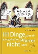 111 Dinge, die ein evangelischer Pfarrer nicht sagt