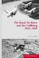 Die Royal Air Force und der Luftkrieg 1922-1945