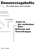 Juden in der arabischen Welt - Blütezeit und Vertreibungen