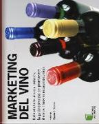 Marketing del vino. Dalle etichette ai social network, la guida completa per promuovere il vino e il turismo enogastronomico