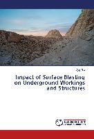 Impact of Surface Blasting on Underground Workings and Structures