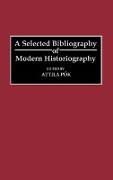 A Selected Bibliography of Modern Historiography