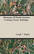 Dictionary Of World Literature - Criticism, Forms, Technique