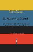 El molino de Hamlet : los orígenes del conocimiento humano y su transmisión a través del mito