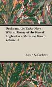 Drake and the Tudor Navy - With a History of the Rise of England as a Maritime Power - Volume II