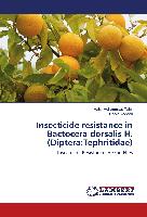 Insecticide resistance in Bactocera dorsalis H. (Diptera:Tephritidae)