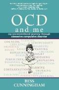 Ocd and Me: My Unconventional Journey Through Obsessive Compulsive Disorder