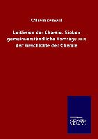 Leitlinien der Chemie. Sieben gemeinverständliche Vorträge aus der Geschichte der Chemie