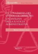 En los límites del estado de derecho : un análisis de la justicia administrativa