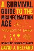 A Survival Guide to the Misinformation Age