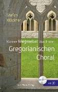 Kleiner Wegweiser durch den Gregorianischen Choral