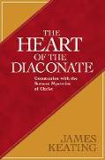 The Heart of the Diaconate