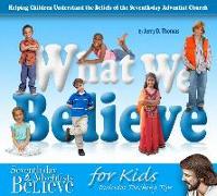 What We Believe: Helping Children Understand the Beliefs of the Seventh-Day Adventist Church